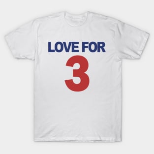 LOVE FOR 3 T-Shirt